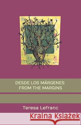 Desde los Márgenes - From the Margins Lefranc, Teresa 9798631996694 Independently Published