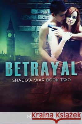 Betrayal (Shadow War, book 2) M Findley 9798632045704