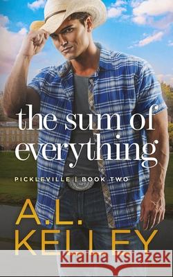 The Sum of Everything: A Small Town Cowboy Romance April Kelley   9798632177856 Independently Published