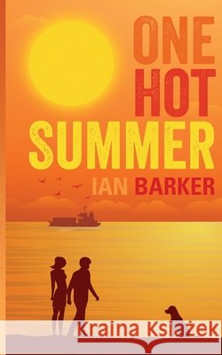 One Hot Summer Ian Barker   9798632229548 Independently Published