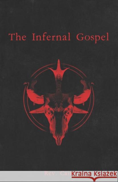 The Infernal Gospel REV Cain 9798632285155