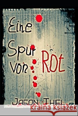 Eine Spur von Rot Thiel, Jason 9798632339711