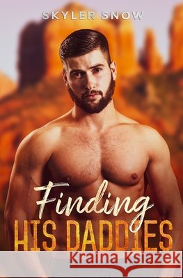 Finding His Daddies Attwood, Ann, Snow, Skyler 9798632530064 Independently Published