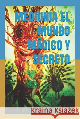 Mediunia El Mundo Mágico Y Secreto Escudero Guerra, Juan Francisco 9798632699235