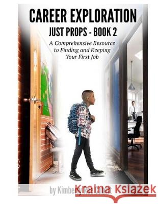 Career Exploration: Just Props - Book 2 of 3 Publishing LLC, Cloud Dancing, Cubitt, Kimberly Rae 9798632859691 Independently Published