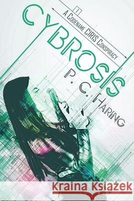 Cybrosis: A Codename CIRIS Conspiracy Haring, P. C. 9798634305707 Independently Published