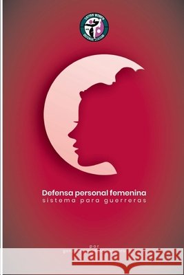 Defensa Persona Femenina Sistema para Guerreras Carratala, Gonzalo 9798634315782