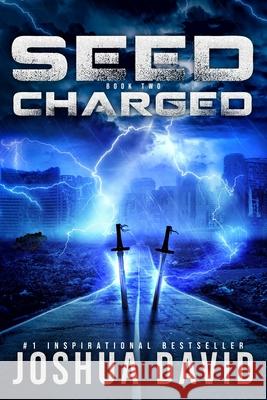 Seed: Charged Joshua David 9798634423715