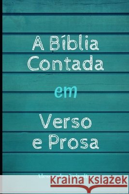 A Bíblia Contada Em Verso E Prosa Erivelton, Alessandro 9798634579597 Independently Published