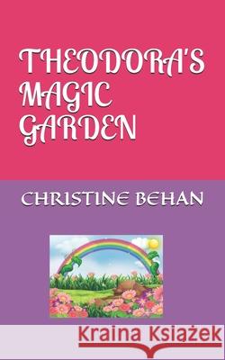 Theodora's Magic Garden Christine Behan   9798634824444