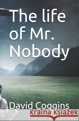 The Life of Mr. Nobody Coggins, David 9798634939131