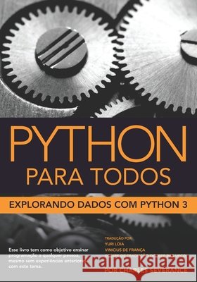 Python Para Todos: Explorando Dados com Python 3 de Medeiros, Yuri Loia, Bumenberg, Sue, Catto, Stephen 9798635191408