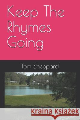 Keep The Rhymes Going Tom Sheppard 9798635339978 Independently Published