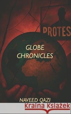 Globe Chronicles Qazi Naveed Qazi 9798635990537