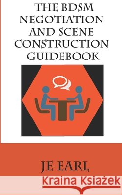 The BDSM Negotiation and Scene Construction Guidebook Earl, Je 9798636009092