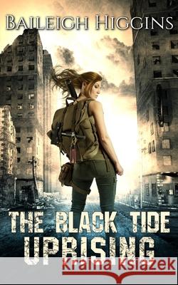 The Black Tide: Uprising Baileigh Higgins 9798636153009 Independently Published