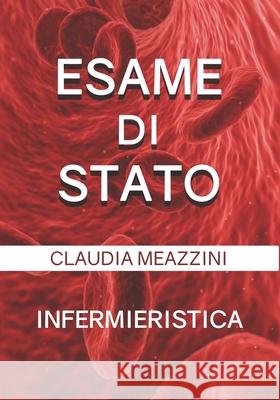 Esame di Stato Infermieristica Alessio Mangoni, Claudia Meazzini 9798636345749