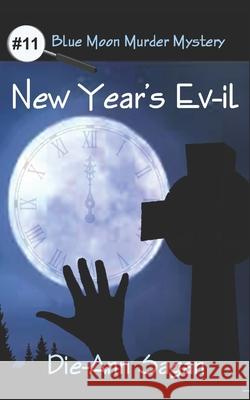 New Year's Ev-il Die-Ann Sagan 9798636357735 Independently Published