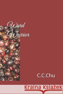 Word Warrior C C Chu 9798636387596 Independently Published