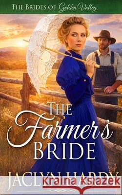 The Farmer's Bride Jaclyn Hardy 9798636799337