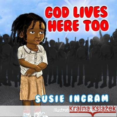 God Lives Here Too DuPont, Carla, Myers, Garrett, Ingram, Susie 9798636844266 Independently Published