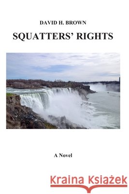 Squatters' Rights Brown, David H. 9798636871200 Independently Published