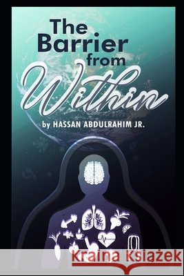 The Barrier from Within Abdulrahim, Hassan, Jr. 9798636881674