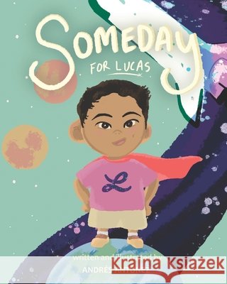 Someday for Lucas Antunez, Andres 9798637036035