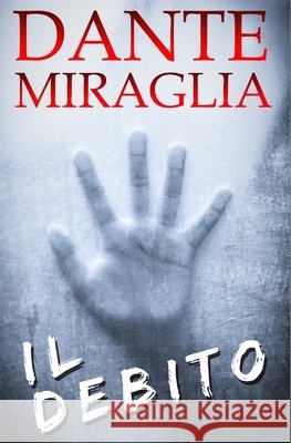 Il Debito Miraglia Dante Miraglia 9798637295340