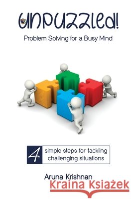 Unpuzzled: Problem Solving For A Busy Mind Krishnan, Aruna 9798637327478