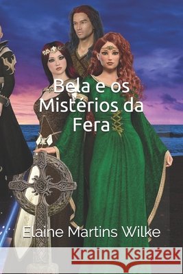 Bela e os Mistérios da Fera Wilke, Elaine Martins 9798637333226
