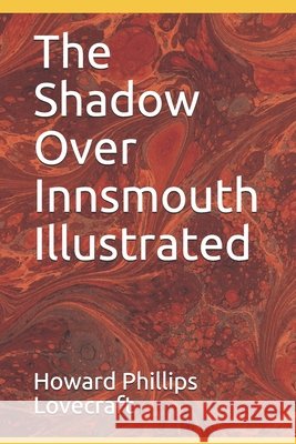 The Shadow Over Innsmouth Illustrated Lovecraft, Howard Phillips 9798637496990
