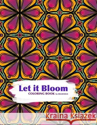 Let it Bloom: Coloring book Design, Hd 9798637524365
