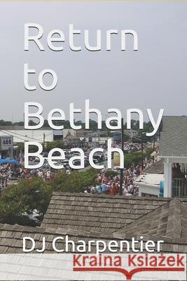 Return to Bethany Beach Dj Charpentier 9798637556410