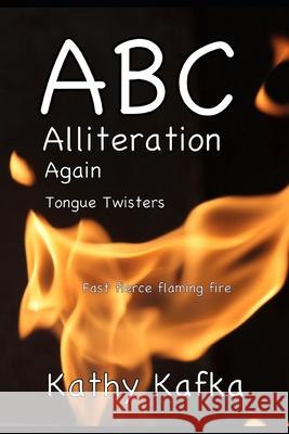 ABC Alliteration Again Kafka Kathy Kafka 9798637580125