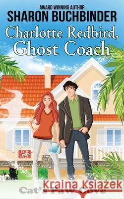 Charlotte Redbird, Ghost Coach Sharon Buchbinder, Wynter Daniels, Catherine Kean 9798637844272