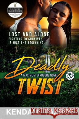 Deadly Twist: Action-Packed Romantic Suspense Talbot, Kendall 9798637918553 Independently Published