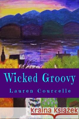 Wicked Groovy Lauren Courcelle   9798637957200