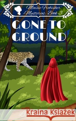 Gone To Ground Liz Hedgecock 9798638054762