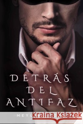 Detrás del antifaz Soza, Meyling Regina, Rodriguez, Sarah Noemi, Leal, Grecia 9798638186173