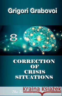Correction of Crisis Situations Grigori Grabovoi, Edilma Angel * Eam Publishing 9798638209063