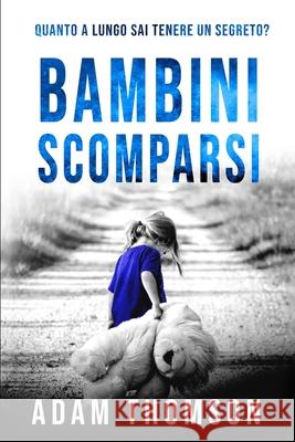 Bambini Scomparsi Adam Thomson 9798638318840