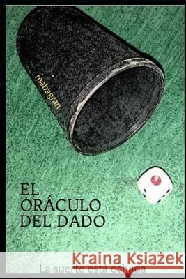 El Oráculo del Dado: La suerte está echada , Mabagran 9798638583132 Independently Published