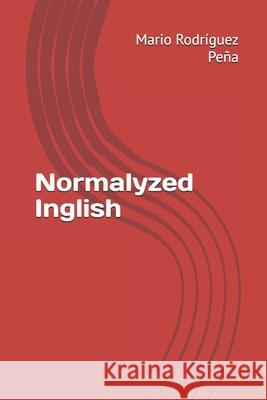 Normalyzed Inglish Rodriguez Pena Mario Rodriguez Pena 9798638625870