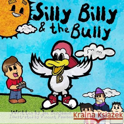 Silly Billy & the Bully Vincent Paulson Gregory E Zschomler Joe Benjamin 9798638719432 Independently Published
