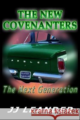The New Covenanters: The Next Generation Leander, Jj 9798638916916