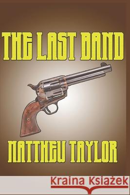 The Last Band Matthew Taylor 9798638923174