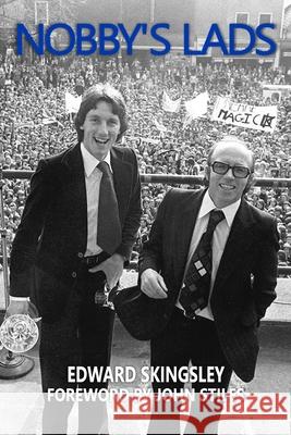 Nobby's Lads Edward Skingsley 9798639247477 Independently Published