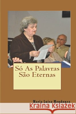 Só as Palavras São Eternas Mendonça, Maria Luisa 9798639329692