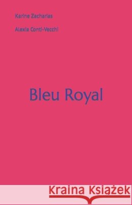 Bleu Royal Zacharias Karine Zacharias 9798639482816 Independently published